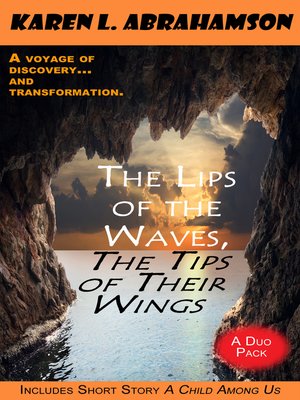 cover image of The Lips of the Waves, the Tips of Their Wings